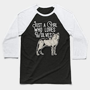 Just A Girl Who Loves Wolves Baseball T-Shirt